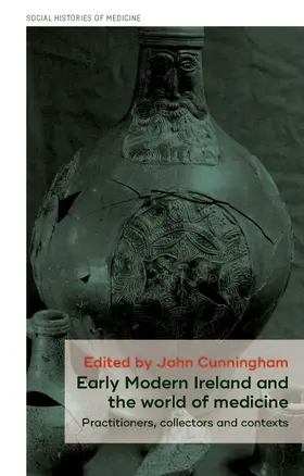 Cunningham / Unknown |  Early Modern Ireland and the world of medicine | eBook | Sack Fachmedien