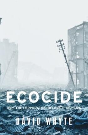 Whyte |  Ecocide | eBook | Sack Fachmedien