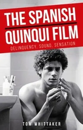 Whittaker |  The Spanish quinqui film | eBook | Sack Fachmedien