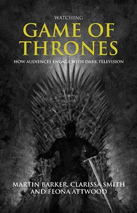 Barker / Smith / Attwood |  Watching &lt;i&gt;Game of Thrones&lt;/i&gt; | eBook | Sack Fachmedien