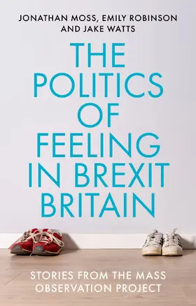 Moss / Robinson / Watts |  The politics of feeling in Brexit Britain | eBook | Sack Fachmedien