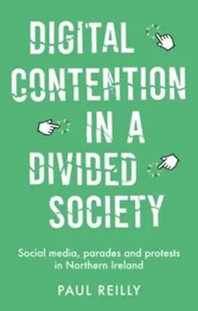 Reilly |  Digital contention in a divided society | eBook | Sack Fachmedien