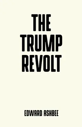 Ashbee |  The Trump revolt | eBook | Sack Fachmedien
