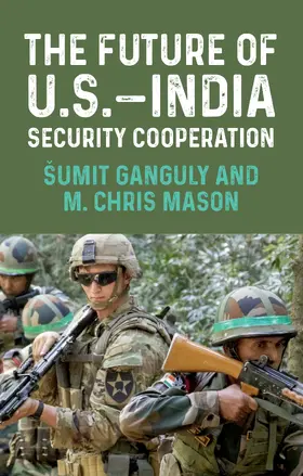 Ganguly / Unknown / Mason |  The future of U.S.–India security cooperation | eBook | Sack Fachmedien