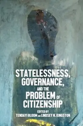 Bloom / Unknown / Kingston |  Statelessness, governance, and the problem of citizenship | eBook | Sack Fachmedien