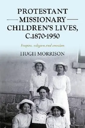 Morrison |  Protestant missionary children's lives, c.1870-1950 | eBook | Sack Fachmedien