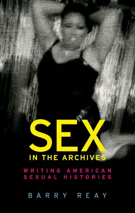 Reay |  Sex in the archives | eBook | Sack Fachmedien