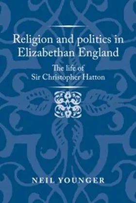 Younger |  Religion and politics in Elizabethan England | eBook | Sack Fachmedien
