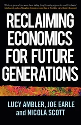 Ambler / Earle / Scott |  Reclaiming economics for future generations | eBook | Sack Fachmedien