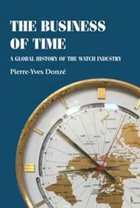 Donzé / Donze |  The business of time | eBook | Sack Fachmedien