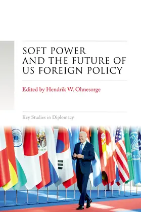 Ohnesorge / Unknown |  Soft power and the future of US foreign policy | eBook | Sack Fachmedien