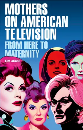 Akass |  Mothers on American television | eBook | Sack Fachmedien