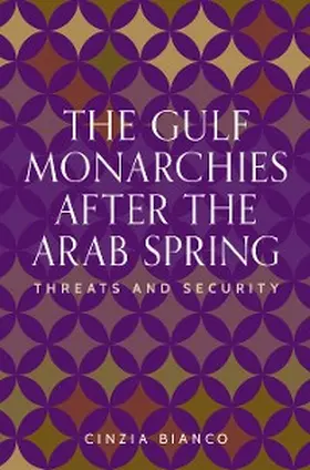 Bianco |  The Gulf monarchies after the Arab Spring | eBook | Sack Fachmedien