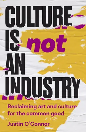 O'Connor |  Culture is not an industry | eBook | Sack Fachmedien