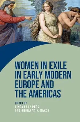 Peck / Bakos |  Women in exile in early modern Europe and the Americas | eBook | Sack Fachmedien