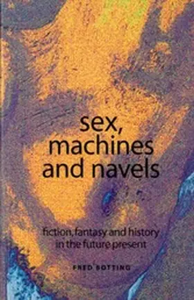 Botting |  Sex, machines and navels | eBook | Sack Fachmedien