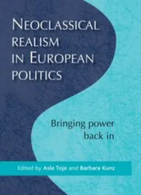 Toje / Unknown / Kunz |  Neoclassical realism in European politics | eBook | Sack Fachmedien