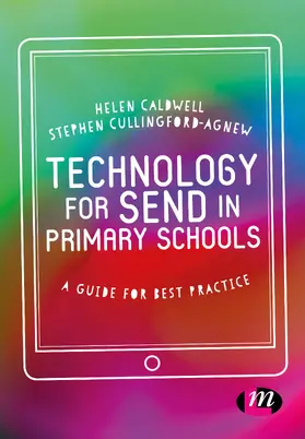 Caldwell / Cullingford-Agnew | Technology for SEND in Primary Schools | Buch | 978-1-5264-0235-6 | sack.de