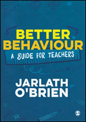O'Brien | Better Behaviour: A Guide for Teachers | Buch | 978-1-5264-2972-8 | www2.sack.de