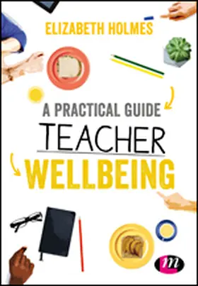 Holmes |  A Practical Guide to Teacher Wellbeing | eBook | Sack Fachmedien