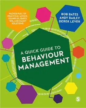 Bates / Bailey / Lever |  A Quick Guide to Behaviour Management | eBook | Sack Fachmedien