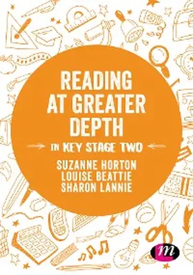 Horton / Beattie / Lannie |  Reading at Greater Depth in Key Stage 2 | eBook | Sack Fachmedien
