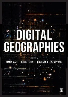 Ash / Kitchin / Leszczynski |  Digital Geographies | eBook | Sack Fachmedien
