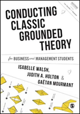 Walsh / Holton / Mourmant |  Conducting Classic Grounded Theory for Business and Management Students | eBook | Sack Fachmedien