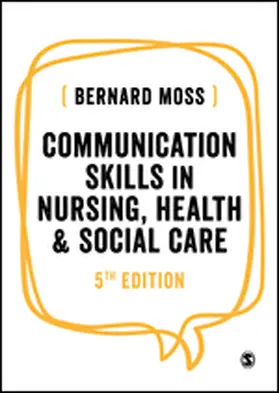 Moss |  Communication Skills in Nursing, Health and Social Care | Buch |  Sack Fachmedien