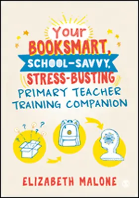 Malone |  Your Booksmart, School-savvy, Stress-busting Primary Teacher Training Companion | Buch |  Sack Fachmedien
