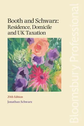 Schwarz |  Booth and Schwarz: Residence, Domicile and UK Taxation | Buch |  Sack Fachmedien