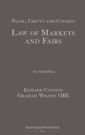 Cousins / Wilson |  Pease, Chitty and Cousins: Law of Markets and Fairs | Buch |  Sack Fachmedien