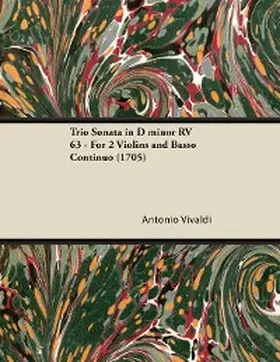 Vivaldi |  Trio Sonata in D minor RV 63 - For 2 Violins and Basso Continuo (1705) | eBook | Sack Fachmedien