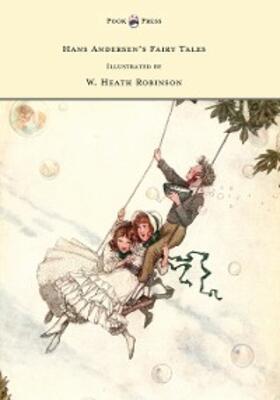 Andersen |  Hans Andersen's Fairy Tales - Illustrated by W. Heath Robinson | eBook | Sack Fachmedien