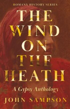 Sampson |  The Wind on the Heath - A Gypsy Anthology (Romany History Series) | eBook | Sack Fachmedien