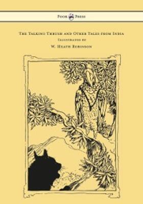 Rouse |  The Talking Thrush and Other Tales from India - Illustrated by W. Heath Robinson | eBook | Sack Fachmedien
