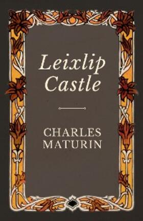 Maturin |  Leixlip Castle | eBook | Sack Fachmedien