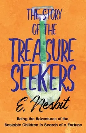 Nesbit |  The Story of the Treasure Seekers | eBook | Sack Fachmedien