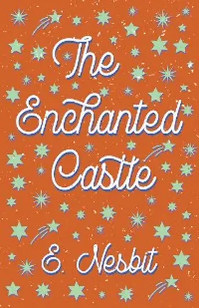 Nesbit |  The Enchanted Castle | eBook | Sack Fachmedien