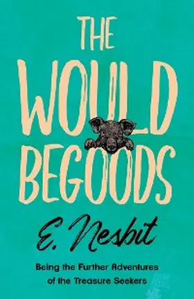 Nesbit |  The Wouldbegoods | eBook | Sack Fachmedien