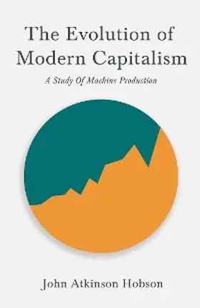 Hobson / Lenin |  The Evolution Of Modern Capitalism - A Study Of Machine Production | eBook | Sack Fachmedien