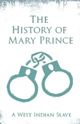 Prince / Pringle |  The History of Mary Prince | eBook | Sack Fachmedien