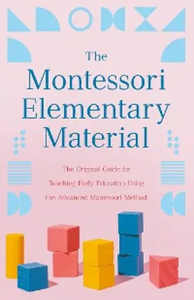 Montessori |  The Montessori Elementary Material | eBook | Sack Fachmedien