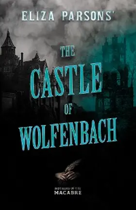 Parsons |  Eliza Parsons' The Castle of Wolfenbach | eBook | Sack Fachmedien