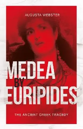 Webster / Murray / Lee |  Medea by Euripides: The Ancient Greek Tragedy | eBook | Sack Fachmedien