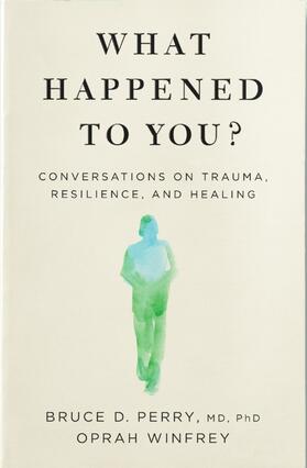 Winfrey / Perry |  What Happened to You? | Buch |  Sack Fachmedien