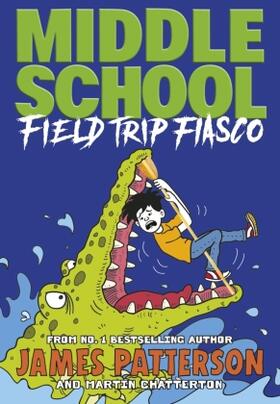 Patterson | Middle School: Field Trip Fiasco | Buch | 978-1-5291-1990-9 | www2.sack.de