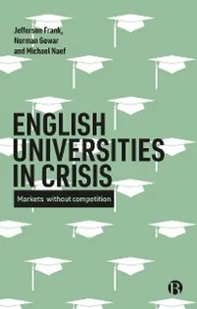 Frank / Gowar / Naef |  English Universities in Crisis | eBook | Sack Fachmedien