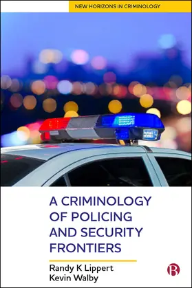 Lippert / Walby |  A Criminology of Policing and Security Frontiers | Buch |  Sack Fachmedien