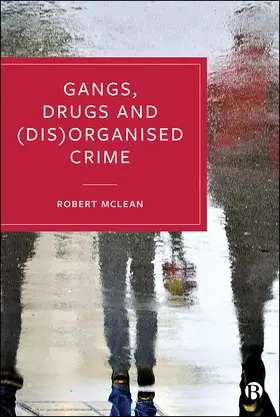 McLean | Gangs, Drugs and (Dis)Organised Crime | E-Book | www2.sack.de